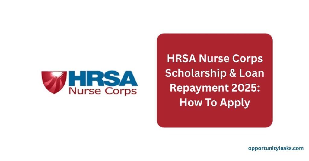 HRSA Nurse Corps Scholarship & Loan Repayment 2025: How To Apply