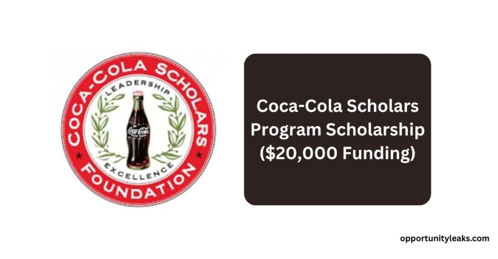 Coca-Cola Scholarship Program ($20,000 Funding)